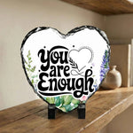 You Are Enough - Slate | Stylish Natural Photo Slate by Fou Tees Ireland