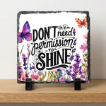 Photo slate - Don't Need Permission To Shine - Slate