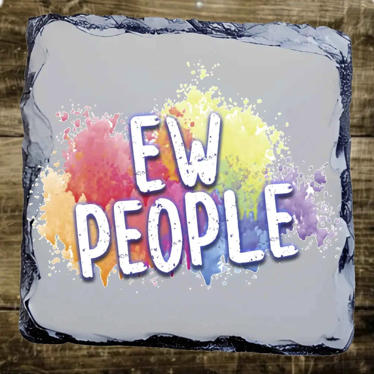 Ew People - Slate Coaster | Durable Natural Stone Coaster by Fou Tees