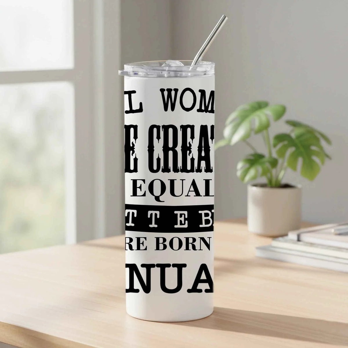 All Women Are Created Equal - Stainless Steel Tumbler | Fou Tees Ireland
