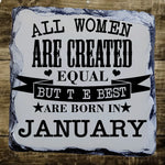 All Women are created equal - Slate Coaster