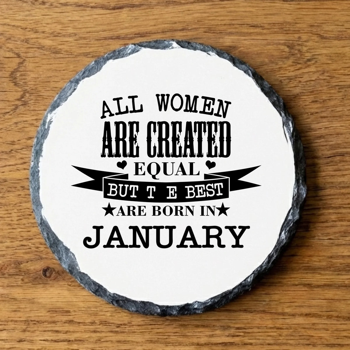 All Women are created equal - Slate Coaster