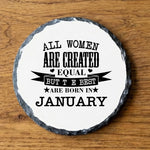 All Women are created equal - Slate Coaster