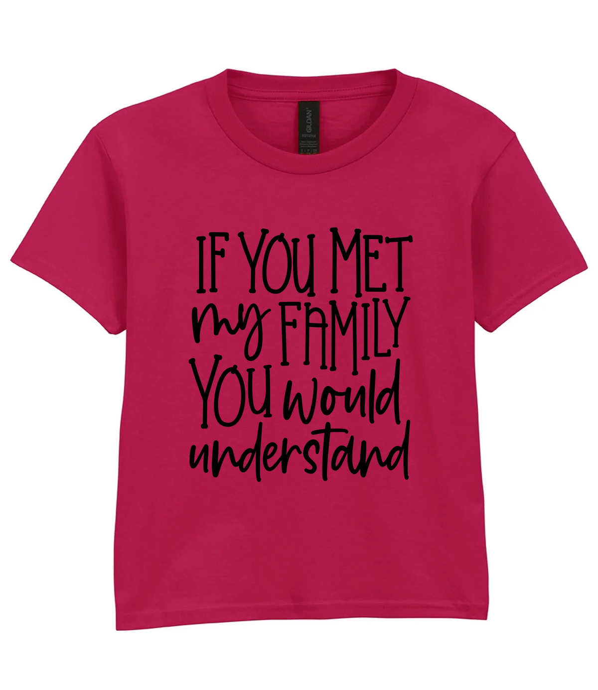 If You Met My Family You Would Understand - Kids T-shirt by Fou Tees Ireland