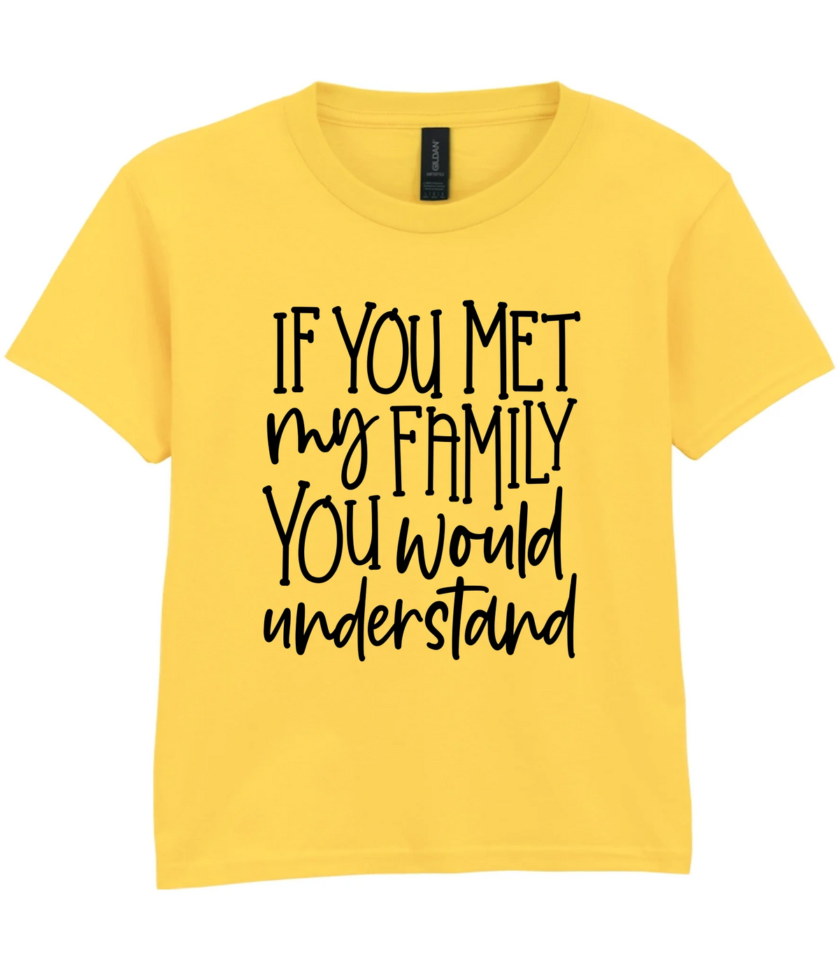 If You Met My Family You Would Understand - Kids T-shirt by Fou Tees Ireland