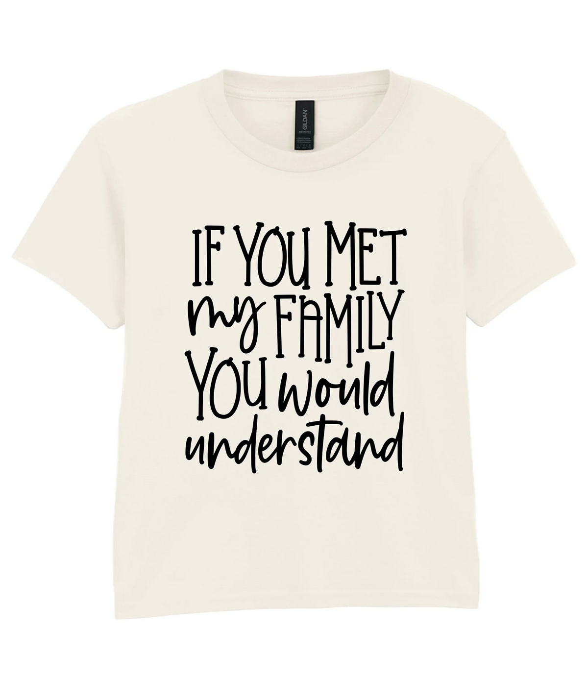 If You Met My Family You Would Understand - Kids T-shirt by Fou Tees Ireland