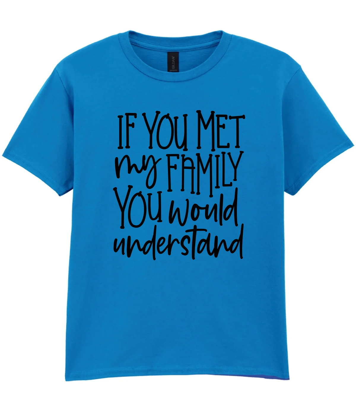If You Met My Family You Would Understand - Kids T-shirt by Fou Tees Ireland