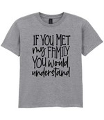 If You Met My Family You Would Understand - Kids T-shirt by Fou Tees Ireland