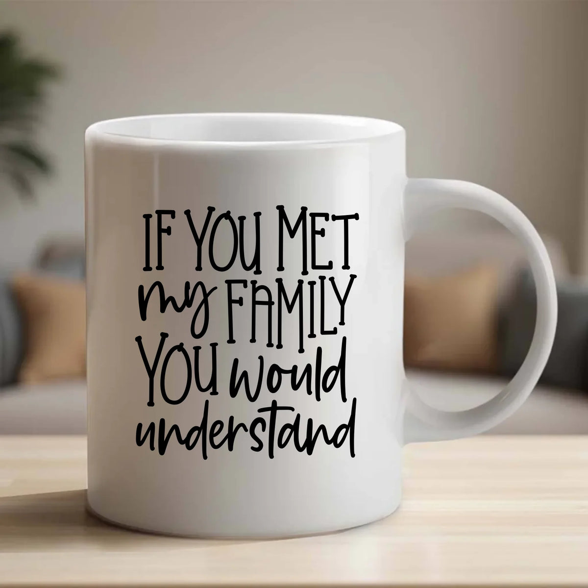 If You Met My Family You Would Understand - Marble Effect Mug
