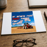 If She's Not Red Keep Her In The Shed - Print