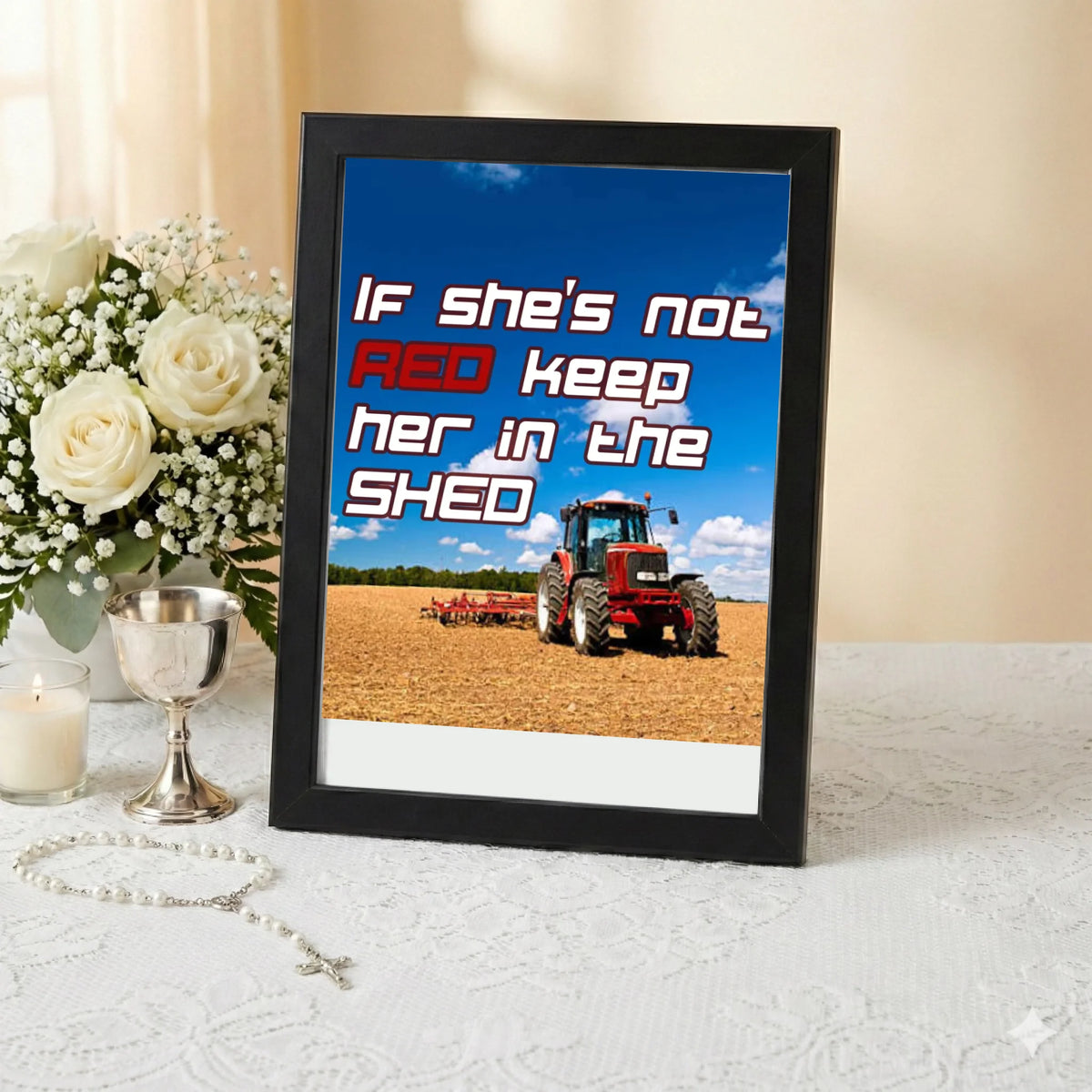 If She's Not Red Keep Her In The Shed - Print