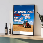 If She's Not Red Keep Her In The Shed - Print