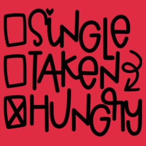 Single Taken Hungry - Softstyle™ adult ringspun t-shirt Design