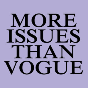 More Issues Than Vogue  - College hoodie Design