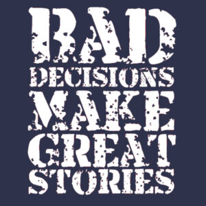 Bad Decisions - Softstyle™ adult ringspun t-shirt Design