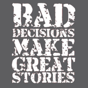 Bad Decisions - Softstyle™ women's ringspun t-shirt Design