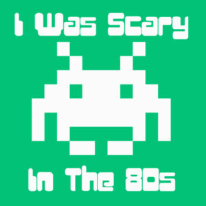 I was Scary in The 80s - Softstyle™ women's ringspun t-shirt Design