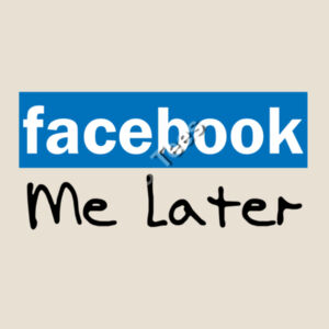 Facebook Me Later Design