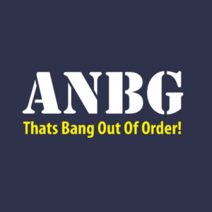 ANBG That's Bang Out Of Order  - Heavy Cotton 100% Cotton T Shirt Design