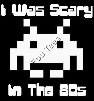 I Was Scary In The 80s
