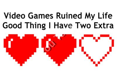 Video Games Ruined My Life