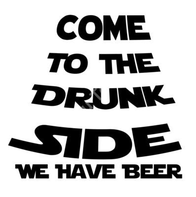 Come to the drunk side 