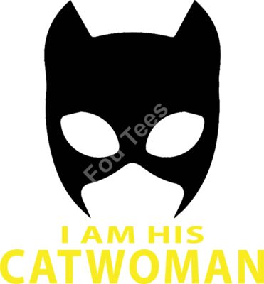 I am his Catwoman
