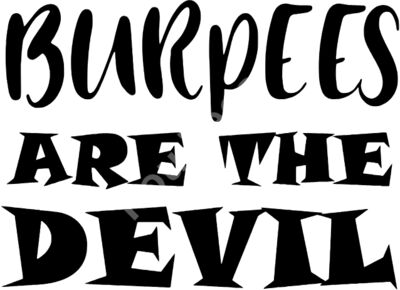 Burpees are the Devil