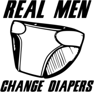 Real men change diapers