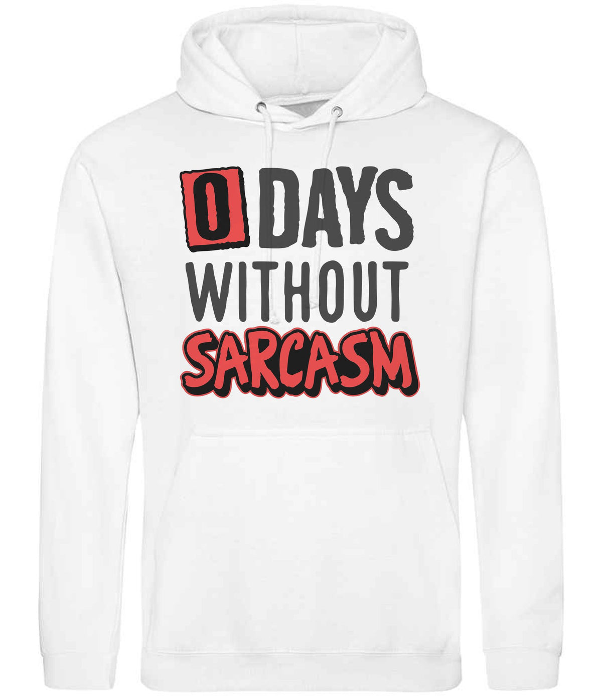 0 Days Without Sarcasm hoodie in arctic white