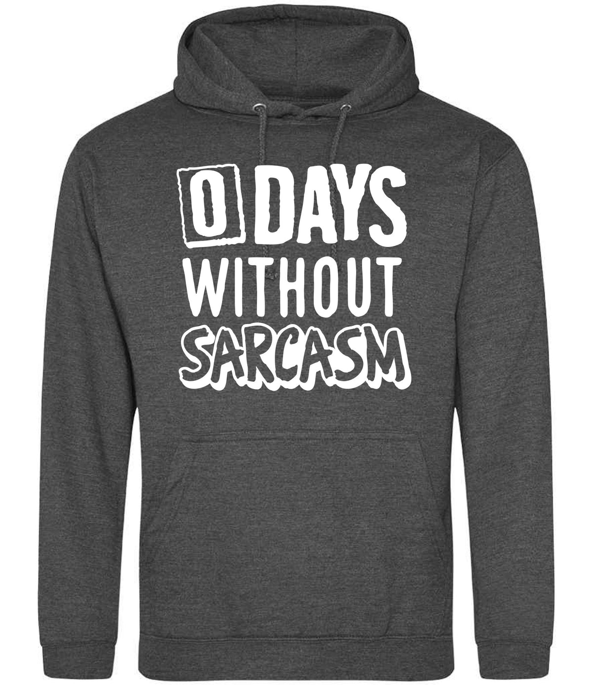 0 Days Without Sarcasm hoodie in charcoal