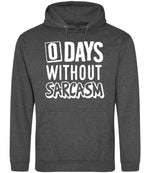 0 Days Without Sarcasm hoodie in charcoal