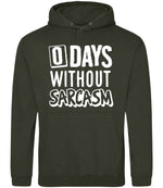 0 Days Without Sarcasm hoodie in combat green