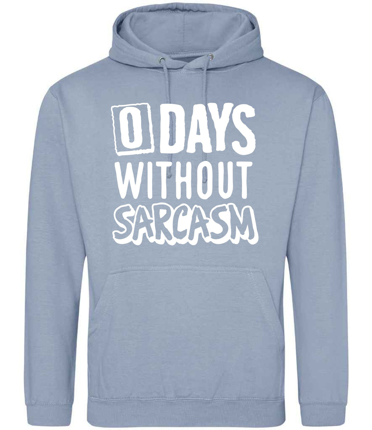 0 Days Without Sarcasm hoodie in dusty blue