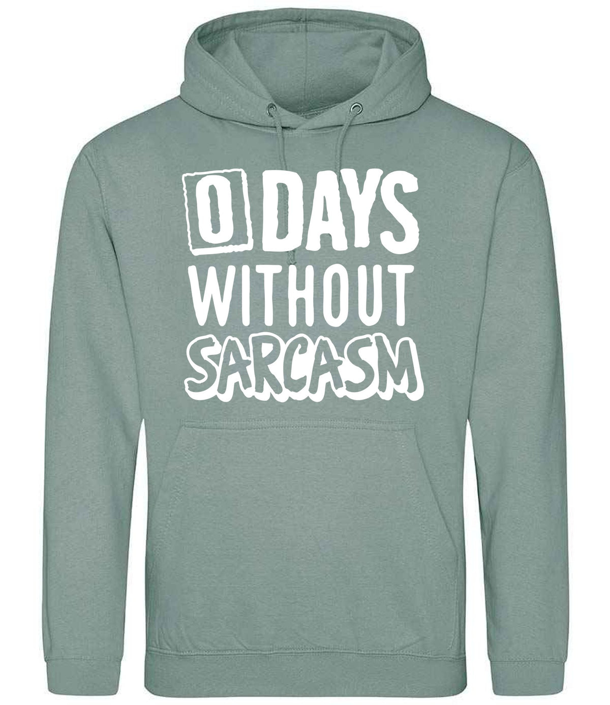 0 Days Without Sarcasm hoodie in dusty green