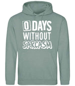 0 Days Without Sarcasm hoodie in dusty green