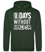 0 Days Without Sarcasm hoodie in forest green