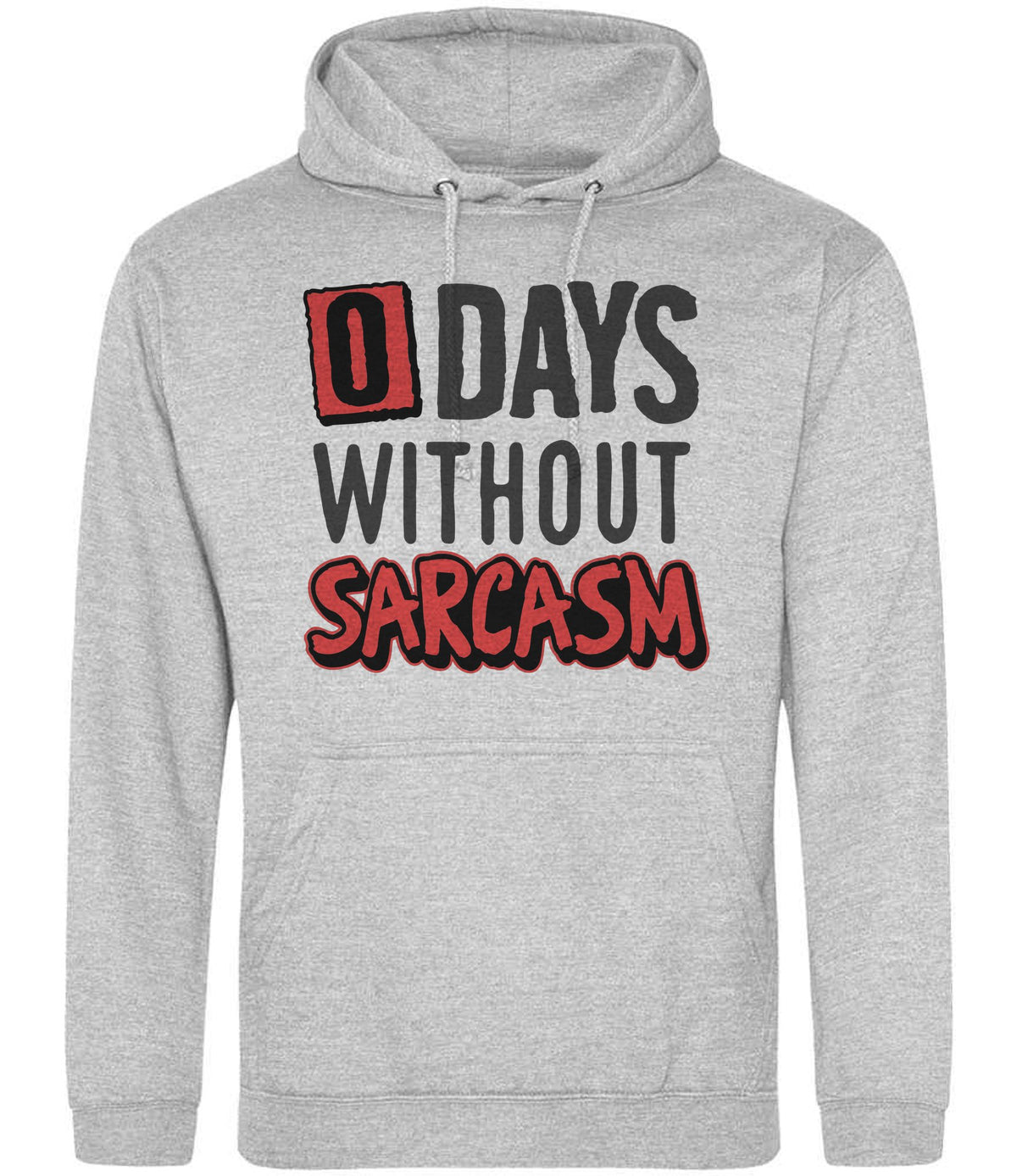 0 Days Without Sarcasm hoodie in heather grey