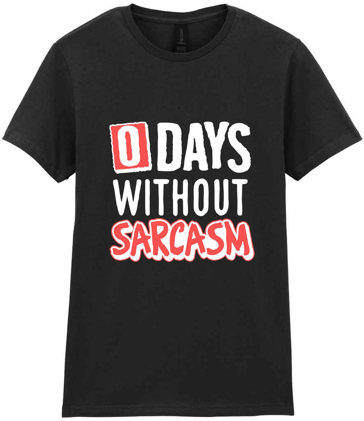 0 Days Without Sarcasm t-shirt in black