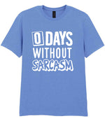 0 Days Without Sarcasm t-shirt in carolina blue