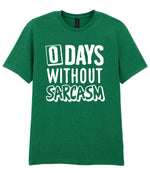 0 Days Without Sarcasm t-shirt in kelly green