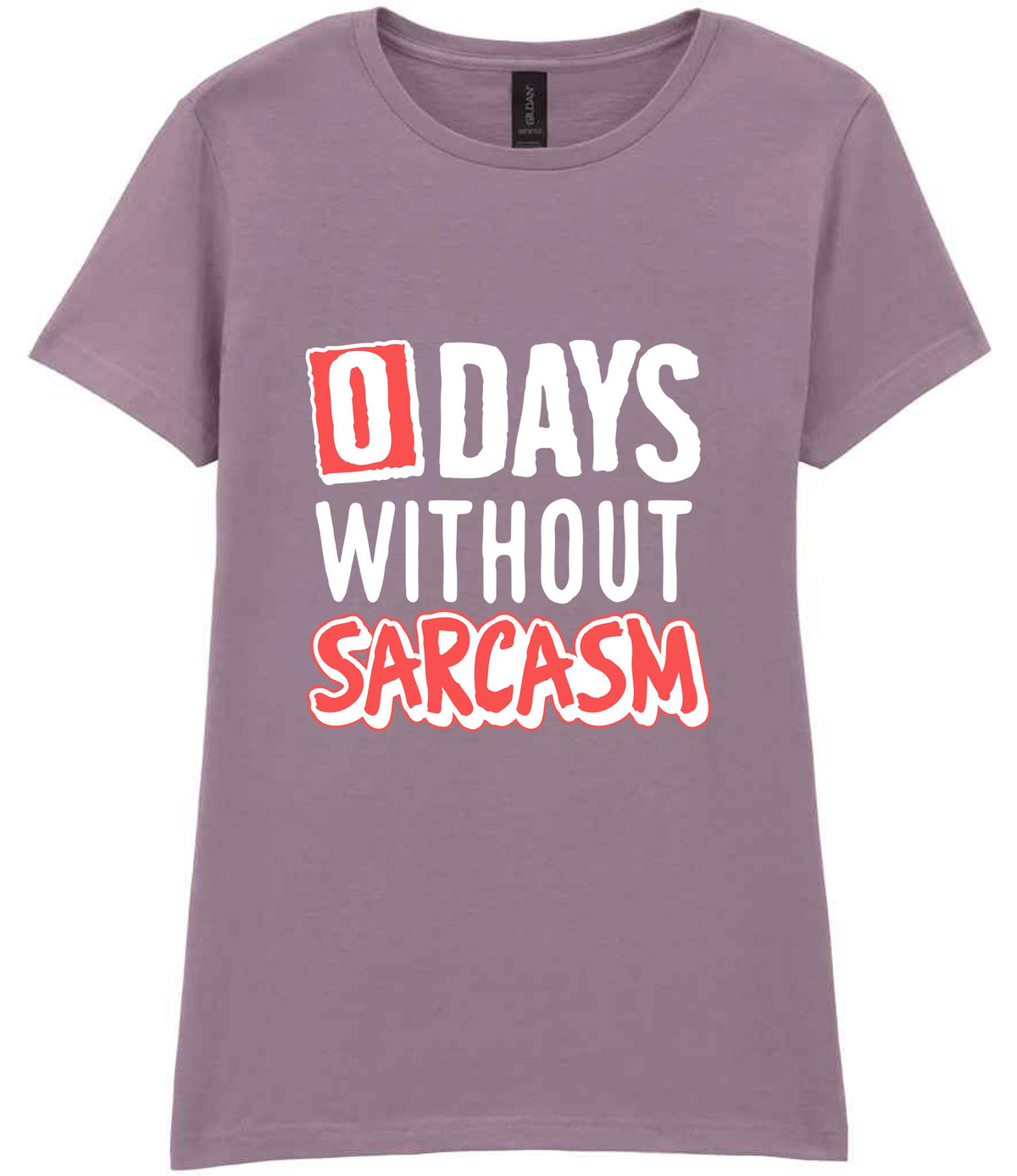 0 Days Without Sarcasm t-shirt in paragon