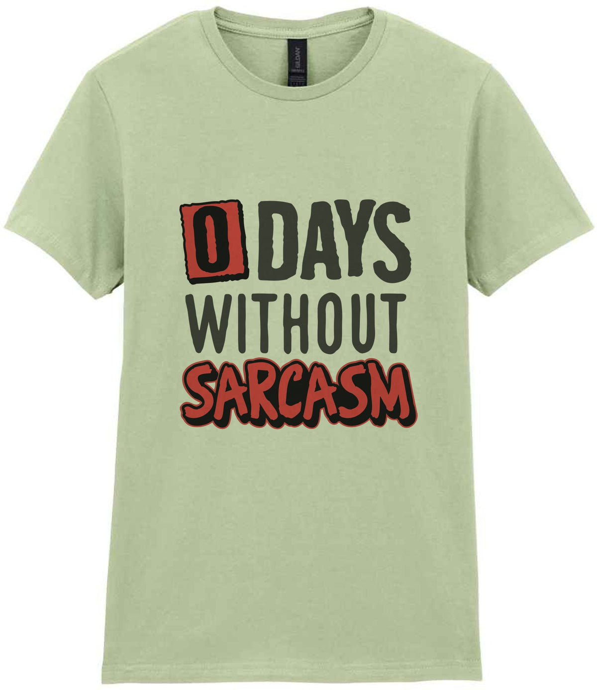 0 Days Without Sarcasm t-shirt in pistachio