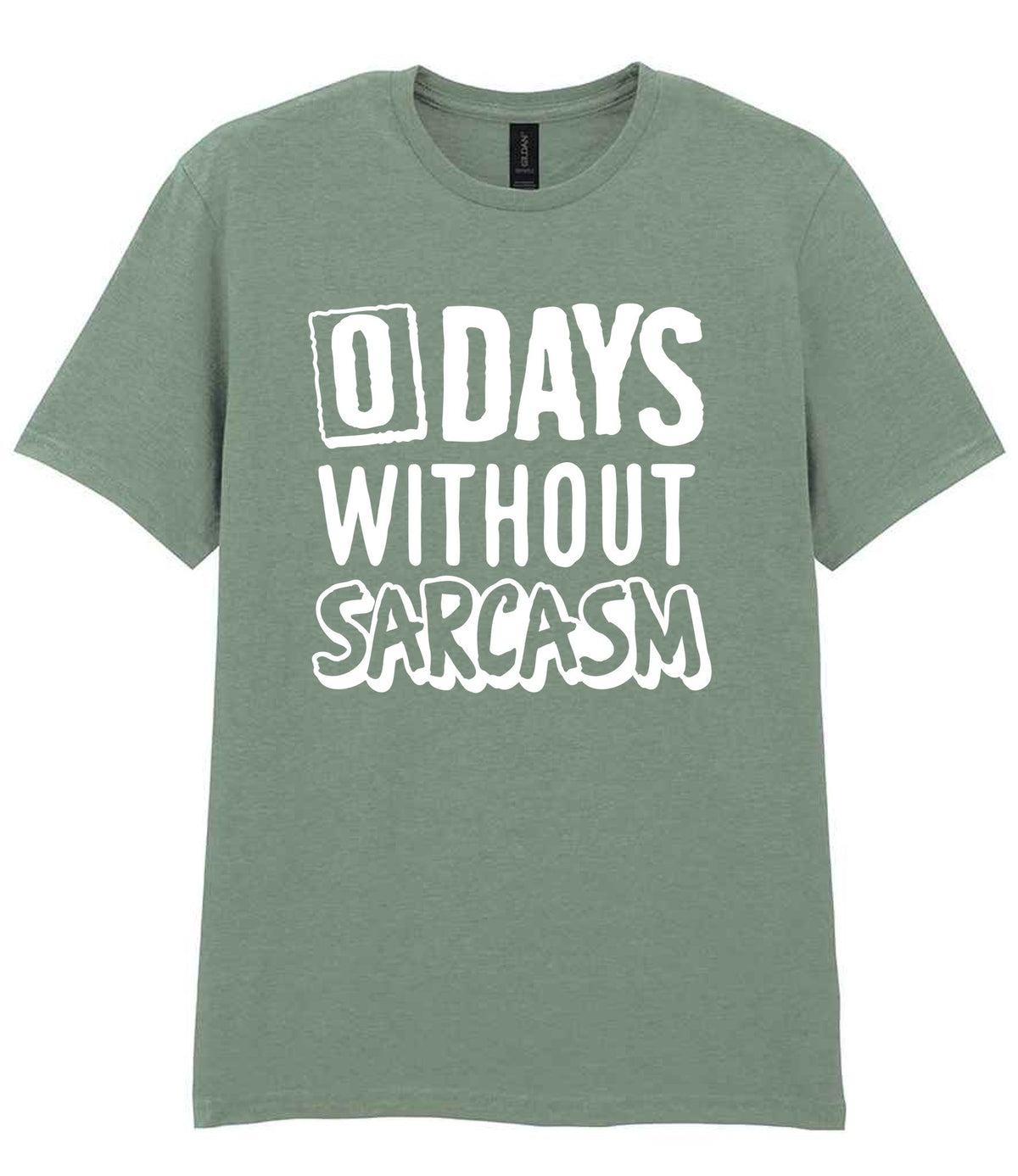 0 Days Without Sarcasm t-shirt in sage