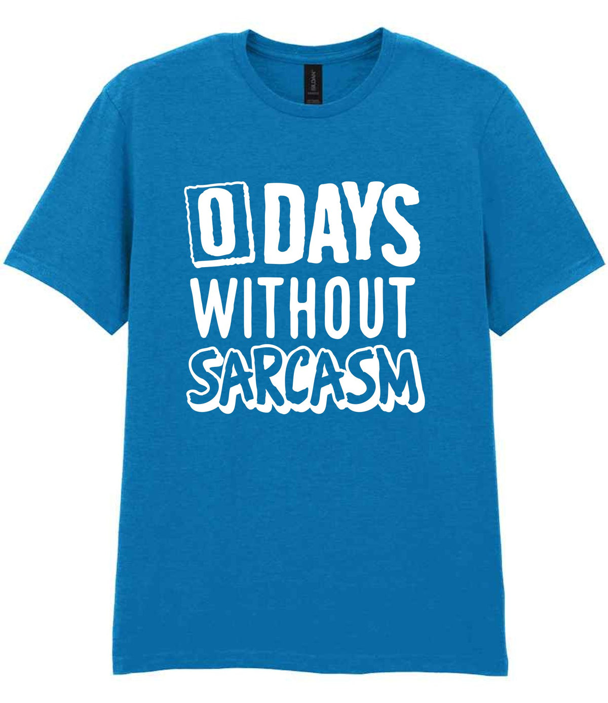 0 Days Without Sarcasm t-shirt in sapphire blue