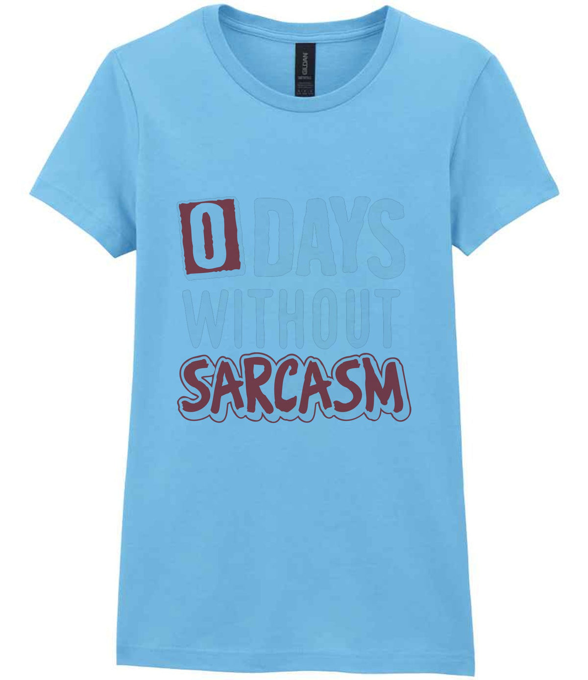 0 Days Without Sarcasm t-shirt in sky blue