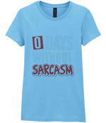 0 Days Without Sarcasm t-shirt in sky blue
