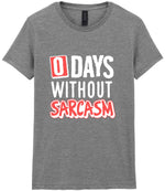 0 Days Without Sarcasm t-shirt in sport grey