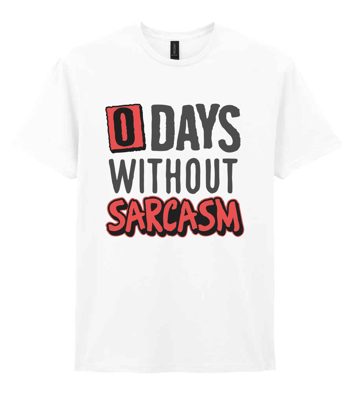 0 Days Without Sarcasm t-shirt in white