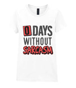 0 Days Without Sarcasm t-shirt in white